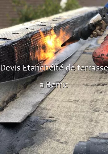 Devis Etanchéité de terrasse a Berric