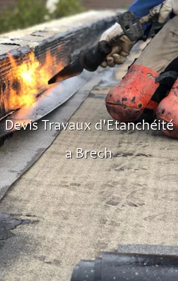 Devis Travaux d'Etanchéité a Brech
