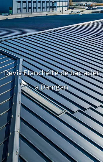 Devis Etanchéité de bac acier a Damgan