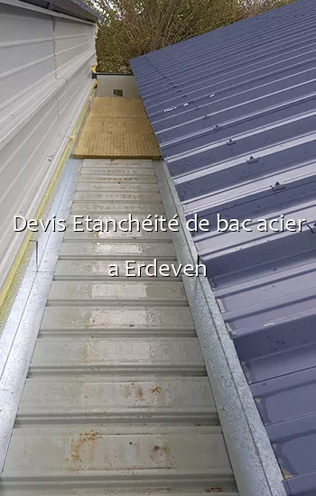 Devis Etanchéité de bac acier a Erdeven