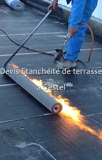 Devis Etanchéité de terrasse a Gestel