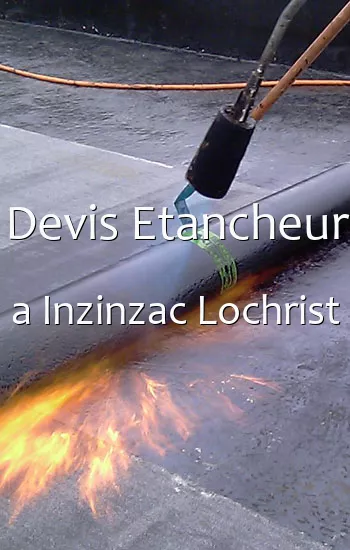 Devis Etancheur a Inzinzac Lochrist