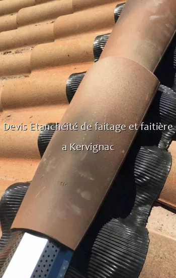 Devis Etanchéité de faitage et faitière a Kervignac