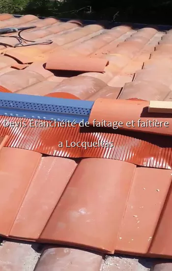 Devis Etanchéité de faitage et faitière a Locqueltas
