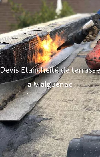 Devis Etanchéité de terrasse a Malguenac