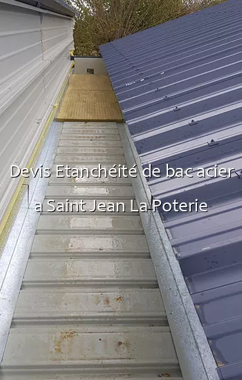 Devis Etanchéité de bac acier a Saint Jean La Poterie